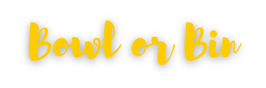 Bowl or Bin